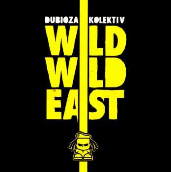 Album Dubioza Kolektiv: Wild Wild East