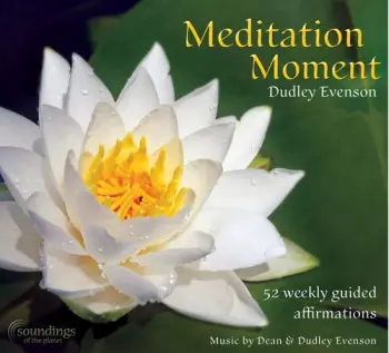 Dudley Evenson: Meditation Moment