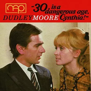 Dudley Moore: The Music Of Dudley Moore (Composed For The Film "30 Is A Dangerous Age Cynthia")