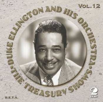 Album Duke Ellington And His Orchestra: The Treasury Shows Vol.12
