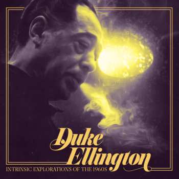 Album Duke Ellington: Intrinsic Explorations of the 1960s
