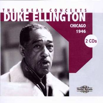 2CD Duke Ellington: The Great Concerts. Chicago, The Civic Opera, 1946