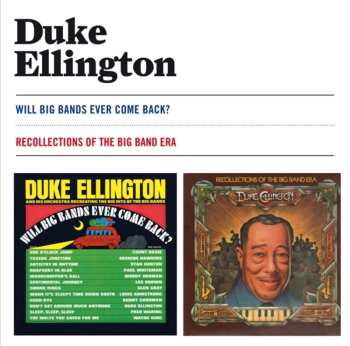 CD Duke Ellington: Will Big Bands Ever Come Back? + Recollections Of The Big Band Era