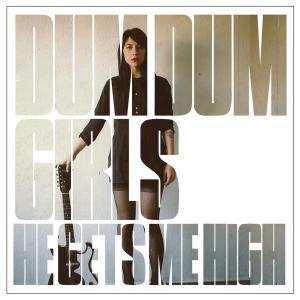 Album Dum Dum Girls: He Gets Me High