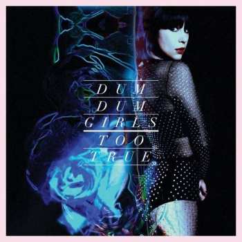 Album Dum Dum Girls: Too True