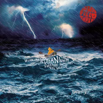 We Came From The Ocean Where Everyone Swallows The Words