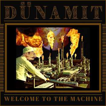LP Dunamit: Welcome To The Machine Ltd.