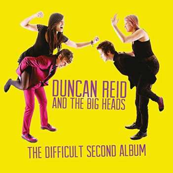 Album Duncan Reid And The Big Heads: The Difficult Second Album