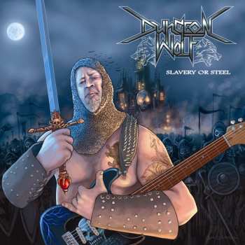 Album Dungeon Wolf: Slavery Or Steel