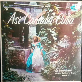 Dúo Cabrisas-Farach: Asi Cantaba Cuba  Vol. 2