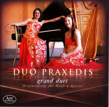 2CD Duo Praxedis: Grand Duet: Originalwerke Für Harfe & Klavier