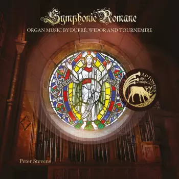 Dupre / Tournemire / Stevens: Symphonie Romane