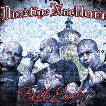 CD Durstige Nachbarn: Fickt Euch!