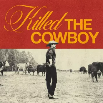 Dustin Lynch: Killed The Cowboy