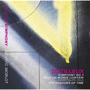 Album Seattle Symphony Orchestra: Symphony No. 1 • Tout Un Monde Lointain • The Shadows Of Time