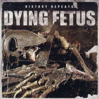 CD Dying Fetus: History Repeats