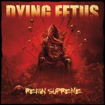CD Dying Fetus: Reign Supreme