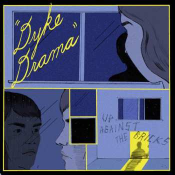 LP Dyke Drama: Up Against The Bricks