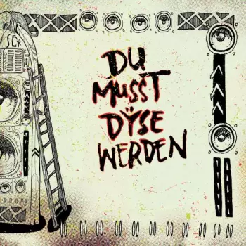 Dÿse: Du Musst Dÿse Werden