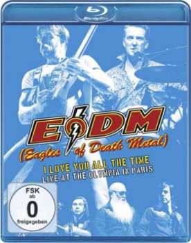 Blu-ray Eagles Of Death Metal: I Love You All The Time: Live At The Olympia In Paris