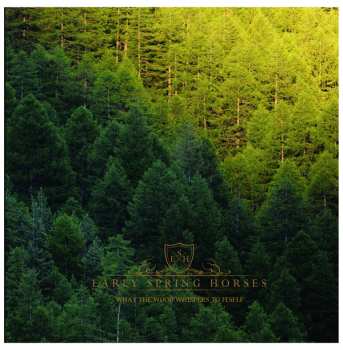 Album Early Spring Horses: What The Wood Whispers To Itself