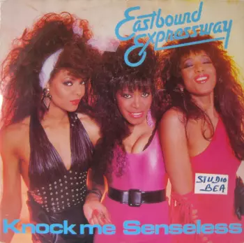 Eastbound Expressway: Knock Me Senseless