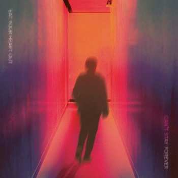 Album Eat Your Heart Out: Can’t Stay Forever