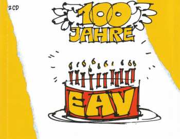 2CD EAV (Erste Allgemeine Verunsicherung): 100 Jahre EAV...Ihr Habt Es So Gewollt!!