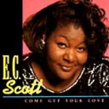 Album E.C. Scott: Come Get Your Love