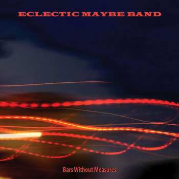 Album Eclectic Maybe Band: Bars Without Measures