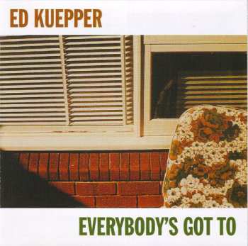 CD Ed Kuepper: Everybody's Got To