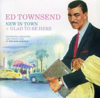 CD Ed Townsend: New In Town + Glad To Be Here