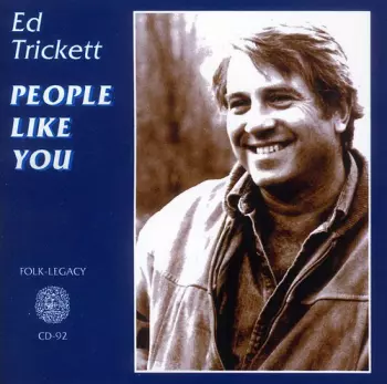 Ed Trickett: People Like You