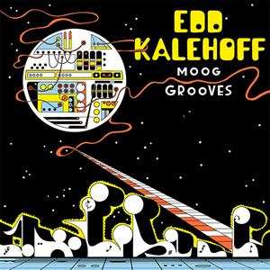 LP Edd Kalehoff: Moog Grooves