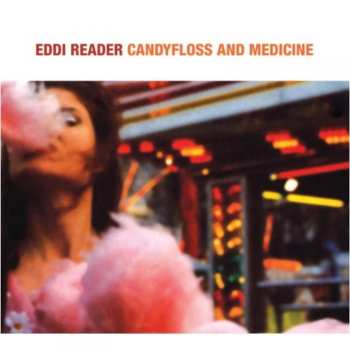 CD Eddi Reader: Candyfloss And Medicine