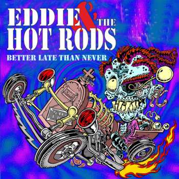 Album Eddie And The Hot Rods: Better Late Than Never