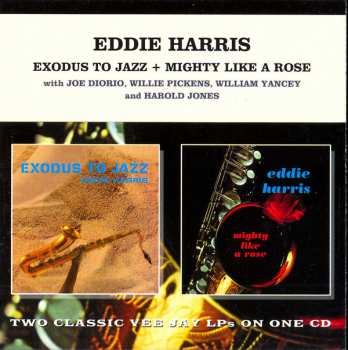CD Eddie Harris: Exodus To Jazz + Mighty Like A Rose
