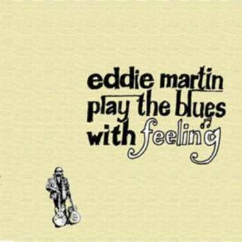 Album Eddie Martin: Play The Blues With Feeling