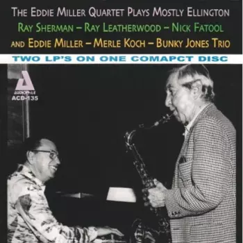 The Eddie Miller Quartet Plays Mostly Ellington - The Eddie Miller And Merle Koch Trio
