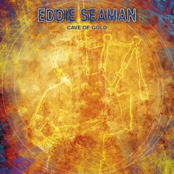 Album Eddie Seaman: Cave Of Gold