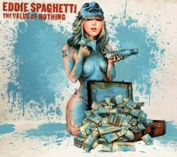 CD Eddie Spaghetti: The Value Of Nothing