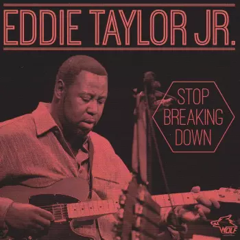Eddie Taylor Jr.: Stop Breaking Down
