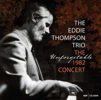CD Eddie Thompson Trio: The /unforgettable 1982 Concert