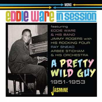 CD Eddie Ware: A Pretty Wild Guy - 1951-1953