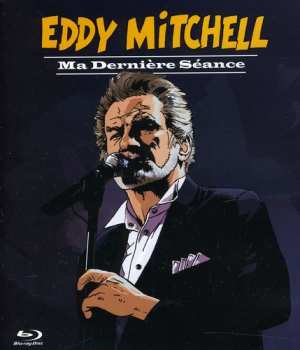 Album Eddy Mitchell: Ma Dernière Séance