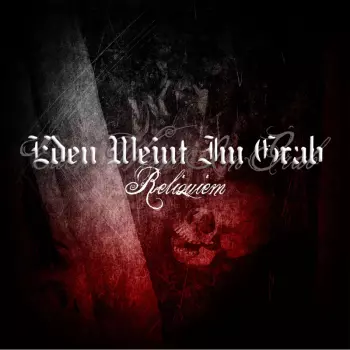 Eden Weint Im Grab: Reliquiem