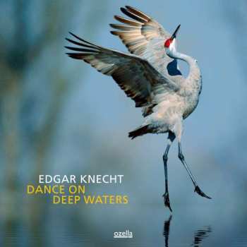 CD Edgar Knecht: Dance On Deep Waters