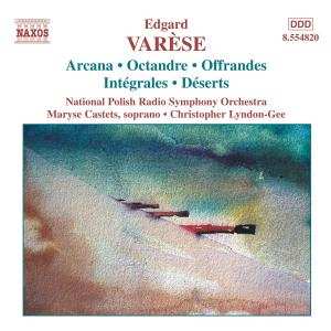 CD Edgard Varèse: Arcana ● Intégrales ● Déserts