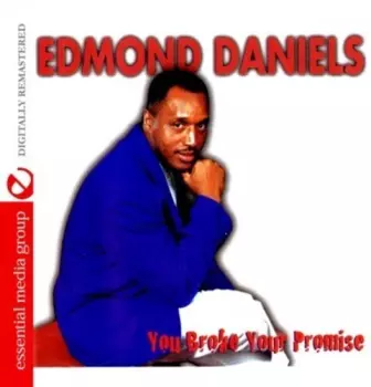 Edmond Daniels: You Broke Your Promise