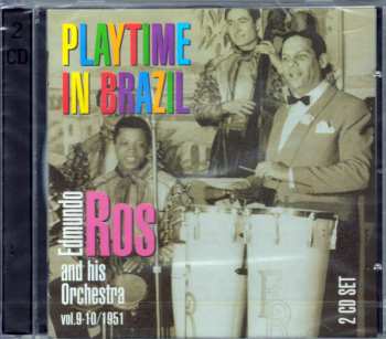2CD Edmundo Ros & His Orchestra: Playtime In Brazil: The Complete 1951 Sessions, Vols. 9-10